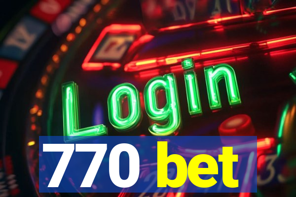 770 bet